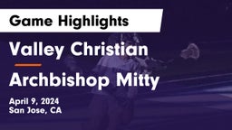 Valley Christian  vs Archbishop Mitty  Game Highlights - April 9, 2024