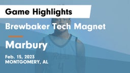 Brewbaker Tech Magnet  vs Marbury  Game Highlights - Feb. 15, 2023