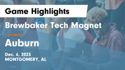Brewbaker Tech Magnet  vs Auburn  Game Highlights - Dec. 6, 2023