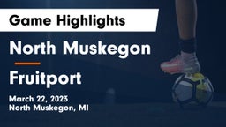 North Muskegon  vs Fruitport  Game Highlights - March 22, 2023
