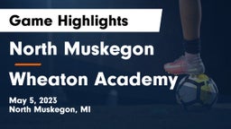North Muskegon  vs Wheaton Academy  Game Highlights - May 5, 2023