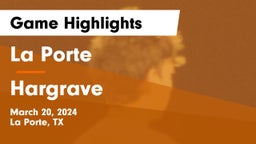 La Porte  vs Hargrave  Game Highlights - March 20, 2024