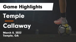 Temple  vs Callaway  Game Highlights - March 8, 2022