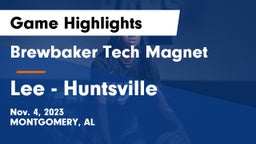 Brewbaker Tech Magnet  vs Lee  - Huntsville Game Highlights - Nov. 4, 2023