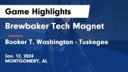 Brewbaker Tech Magnet  vs Booker T. Washington  - Tuskegee Game Highlights - Jan. 12, 2024