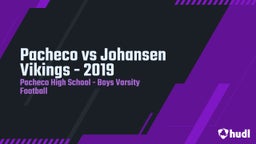 Pacheco football highlights Pacheco vs Johansen Vikings - 2019