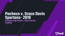 Pacheco football highlights Pacheco v. Grace Davis Spartans- 2019