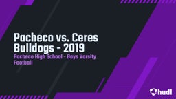 Pacheco football highlights Pacheco vs. Ceres Bulldogs - 2019