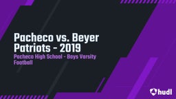 Pacheco football highlights Pacheco vs. Beyer Patriots - 2019