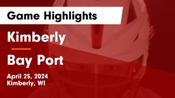 Kimberly  vs Bay Port  Game Highlights - April 25, 2024
