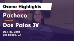Pacheco  vs Dos Palos JV Game Highlights - Dec. 27, 2018