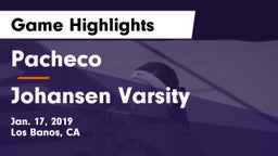 Pacheco  vs Johansen Varsity Game Highlights - Jan. 17, 2019