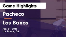 Pacheco  vs Los Banos  Game Highlights - Jan. 31, 2019