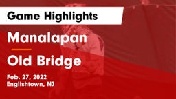 Manalapan  vs Old Bridge  Game Highlights - Feb. 27, 2022