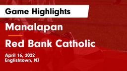 Manalapan  vs Red Bank Catholic  Game Highlights - April 16, 2022