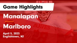 Manalapan  vs Marlboro  Game Highlights - April 5, 2023