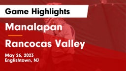 Manalapan  vs Rancocas Valley  Game Highlights - May 26, 2023