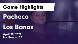 Pacheco  vs Los Banos Game Highlights - April 28, 2021