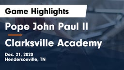 Pope John Paul II  vs Clarksville Academy Game Highlights - Dec. 21, 2020