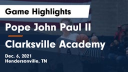 Pope John Paul II  vs Clarksville Academy Game Highlights - Dec. 6, 2021