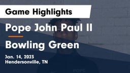 Pope John Paul II  vs Bowling Green  Game Highlights - Jan. 14, 2023