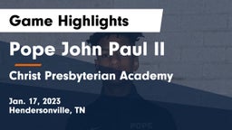 Pope John Paul II  vs Christ Presbyterian Academy Game Highlights - Jan. 17, 2023
