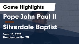 Pope John Paul II  vs Silverdale Baptist Game Highlights - June 10, 2023