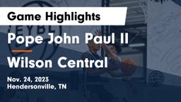 Pope John Paul II  vs Wilson Central  Game Highlights - Nov. 24, 2023