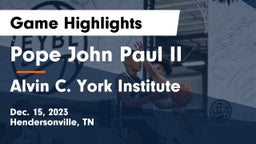 Pope John Paul II  vs Alvin C. York Institute Game Highlights - Dec. 15, 2023