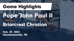 Pope John Paul II  vs Briarcrest Christian  Game Highlights - Feb. 29, 2024