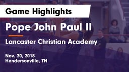 Pope John Paul II  vs Lancaster Christian Academy Game Highlights - Nov. 20, 2018