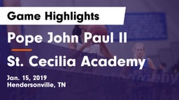 Pope John Paul II  vs St. Cecilia Academy  Game Highlights - Jan. 15, 2019