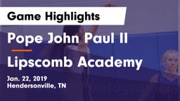Pope John Paul II  vs Lipscomb Academy Game Highlights - Jan. 22, 2019