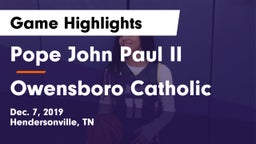 Pope John Paul II  vs Owensboro Catholic Game Highlights - Dec. 7, 2019