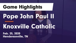 Pope John Paul II  vs Knoxville Catholic  Game Highlights - Feb. 25, 2020