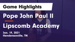 Pope John Paul II  vs Lipscomb Academy Game Highlights - Jan. 19, 2021