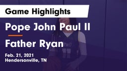 Pope John Paul II  vs Father Ryan  Game Highlights - Feb. 21, 2021