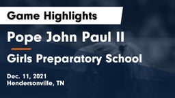 Pope John Paul II  vs Girls Preparatory School Game Highlights - Dec. 11, 2021