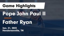 Pope John Paul II  vs Father Ryan  Game Highlights - Jan. 31, 2023