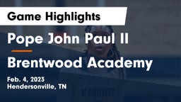 Pope John Paul II  vs Brentwood Academy  Game Highlights - Feb. 4, 2023