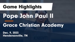 Pope John Paul II  vs Grace Christian Academy Game Highlights - Dec. 9, 2023