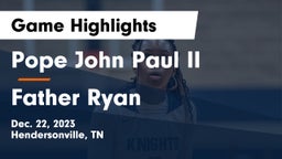 Pope John Paul II  vs Father Ryan  Game Highlights - Dec. 22, 2023