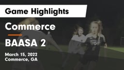 Commerce  vs BAASA 2 Game Highlights - March 15, 2022