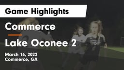 Commerce  vs Lake Oconee 2 Game Highlights - March 16, 2022