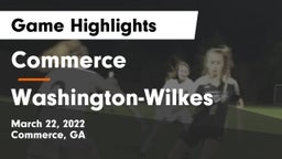 Commerce  vs Washington-Wilkes  Game Highlights - March 22, 2022