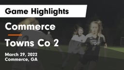 Commerce  vs Towns Co 2 Game Highlights - March 29, 2022