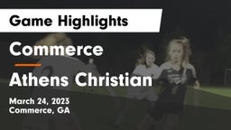 Commerce  vs Athens Christian  Game Highlights - March 24, 2023