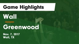 Wall  vs Greenwood   Game Highlights - Nov. 7, 2017