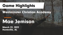 Westminster Christian Academy vs Mae Jemison  Game Highlights - March 22, 2022