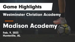 Westminster Christian Academy vs Madison Academy  Game Highlights - Feb. 9, 2023